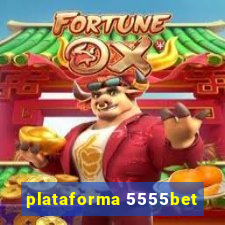 plataforma 5555bet